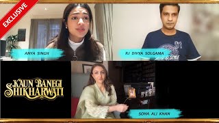 Kaun Banegi Shikharwati | Soha Ali Khan And Anya Singh Exclusive Interview