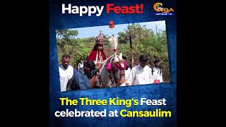 #HappyFeast | The Three King's Feast Celebrated At Cansaulim