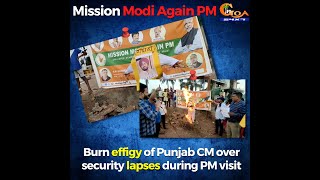 Mission Modi again, Goa unit , Burn effigy of Punjab CM over security lapses during PM visit