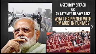 A Security Breach or An Attempt to Save Face: What Happened With PM Modi in Punjab?