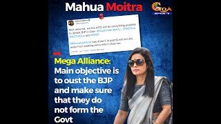 Mega Alliance: Main objective is to oust the BJP and make sure that they do not form the Govt