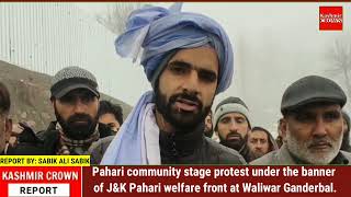 Pahari community stage protest under the banner of J&K Pahari welfare front at Waliwar Ganderbal.