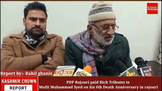 PDP Rajouri paid Rich Tributes to Mufti Muhammad Syed on his 6th Death Anniversary in rajouri
