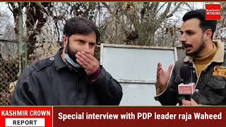 Special interview with PDP leader raja Waheed.