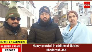 Heavy snowfall in additional district  Bhaderwah J&K