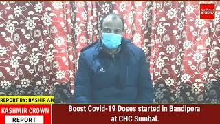 Boost Covid-19 Doses started in Bandipora at CHC Sumbal.