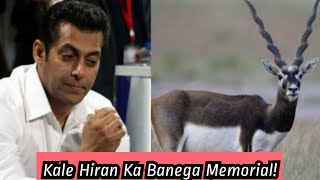Black Buck Memorial Has Been Planned Which Has Been Poached By Salman Khan!