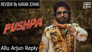 Pushpa Movie REVIEW By Bollywood Director Karan Johar, Allu Arjun Surprising Reply