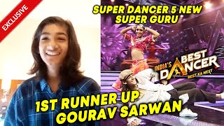 India's Best Dancer S2 1st Runner Up Gourav Sarwan Exclusive Interview | Super Dancer 5