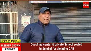 Coaching center & private School sealed in Sumbal for violating CAB