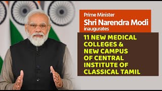 PM Modi inaugurates 11 new medical colleges & new campus of Central Institute of Classical Tamil.