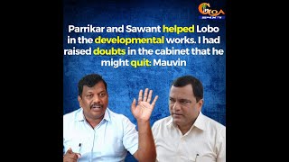 I had raised doubts in the cabinet that Lobo might quit: Mauvin
