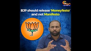 BJP should release ‘Moneyfesto’ and not Manifesto: Kawthankar