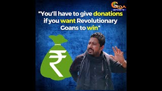 "You'll have to give donations if you want Revolutionary Goans to win": Tukaram Parab