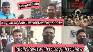 Nay Varan Bhat Loncha Kon Nay Koncha Public Review First Day First Show In Mumbai