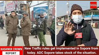 New Traffic rules get implemented in Sopore from today. ADC Sopore takes stock of the situation.