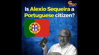 Is Alexio Sequeira a Portuguese citizen? Here is your answer!