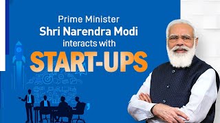 Prime Minister Shri Narendra Modi interacts with Startups. #StartUps4NewIndia
