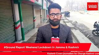 #Ground Report Weekend Lockdown in Jammu & Kashmir