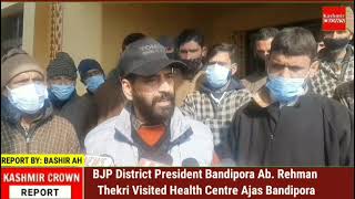 BJP District President Bandipora Ab. Rehman Thekri Visited Health Centre Ajas Bandipora