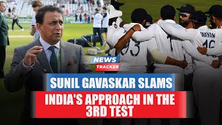 Sunil Gavaskar Slams India's Approach In The third Test And More News