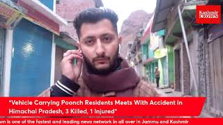 *Vehicle Carrying Poonch Residents Meets With Accident in Himachal Pradesh, 3 Killed, 1 Injured*