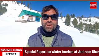 Special Report on winter tourism at Jantroon Dhar