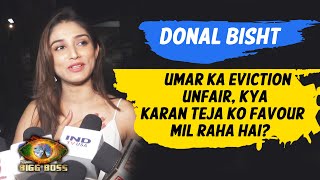 Donal Bisht On Umar Riaz's Unfair Eviction, Kya TejRan Ko Favour Kiya Jaa Raha Hai | Bigg Boss 15