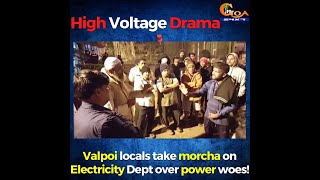 High Voltage Drama | Valpoi locals take morcha on Electricity Dept over power woes!