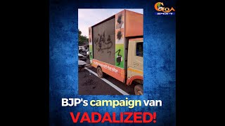 BJP's campaign van vandalized!