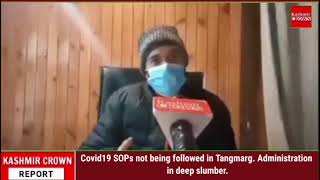 Covid19 SOPs not being followed in Tangmarg. Administration in deep slumber.