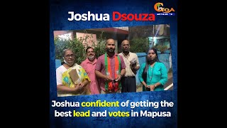 I will get the best lead and voting says Joshua Dsouza