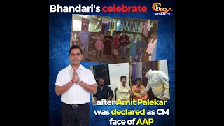 After Amit Palekar was declared as AAP's CM face. Section of Bhandari Samaj community celebrate!