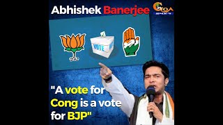 Every vote to the Congress is a direct vote to the BJP - Abhishek Banerjee, TMC