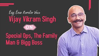 Bigg Boss Narrator Voice, Vijay Vikram Singh On Special Ops, The Family Man & More... | Exclusive
