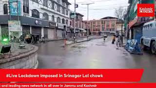 #Live Lockdown imposed in Srinagar Lal chowk