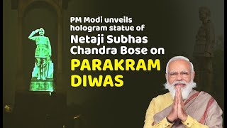 PM Shri Narendra Modi unveils hologram statue of Netaji Subhas Chandra Bose on #ParakramDiwas.