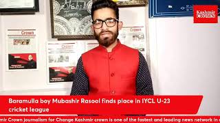 Baramulla boy Mubashir Rasool finds place in IYCL U-23 cricket league