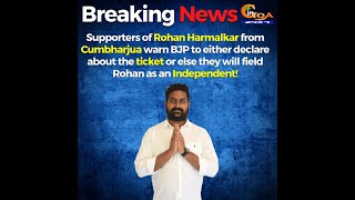 Supporters of Rohan Harmalkar warn BJP