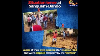 Situation tense at Sanguem-Dando