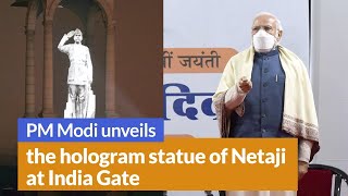 PM Modi unveils the hologram statue of Netaji at India Gate | PMO