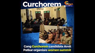 Cong Curchorem candidate Amit Patkar organises women summit,