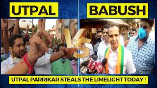Utpal parrikar steals the limelight from Babush Monserrate today!