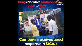 Cong candidate Rudolph's door-to-door campaign receives good response in StCruz