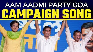 #EkChanceKejriwalak : Our campaign song for #GOAElections is OUT NOW!