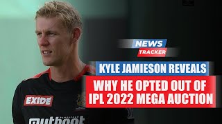 Kyle Jamieson Opens Up On Why He Opted Out Of IPL 2022 Mega Auction And More News