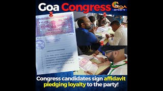 Elections| Congress Candidates sign pledge of Loyalty