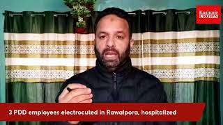 3 PDD employees electrocuted in Rawalpora, hospitalized