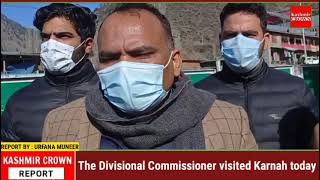 Divisional Commissioner Kashmir visited Karna today