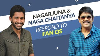 Nagarjuna & Naga Chaitanya answer Fan Qs on RGV, biryani, their phone number; reveal all secrets